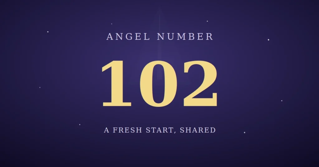 102 Angel Number Meaning