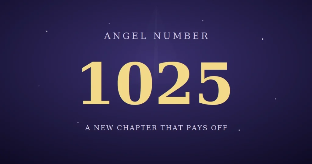 1025 Angel Number Meaning