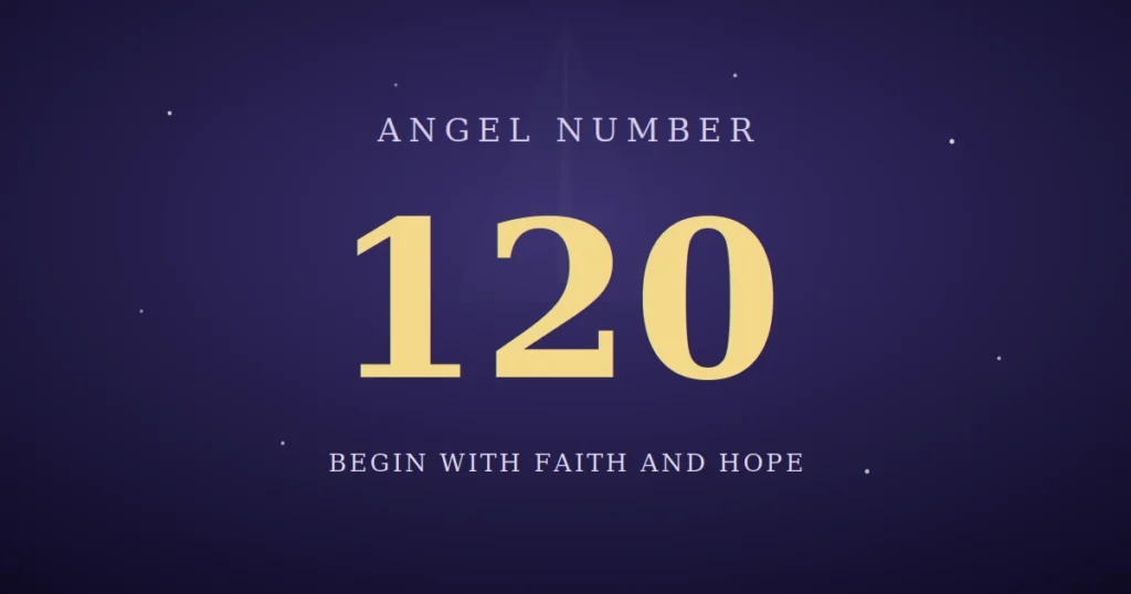 120 angel number meaning