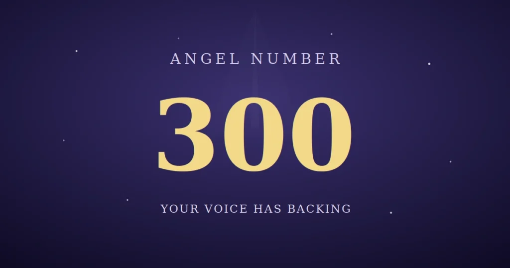 300 Angel Number Meaning