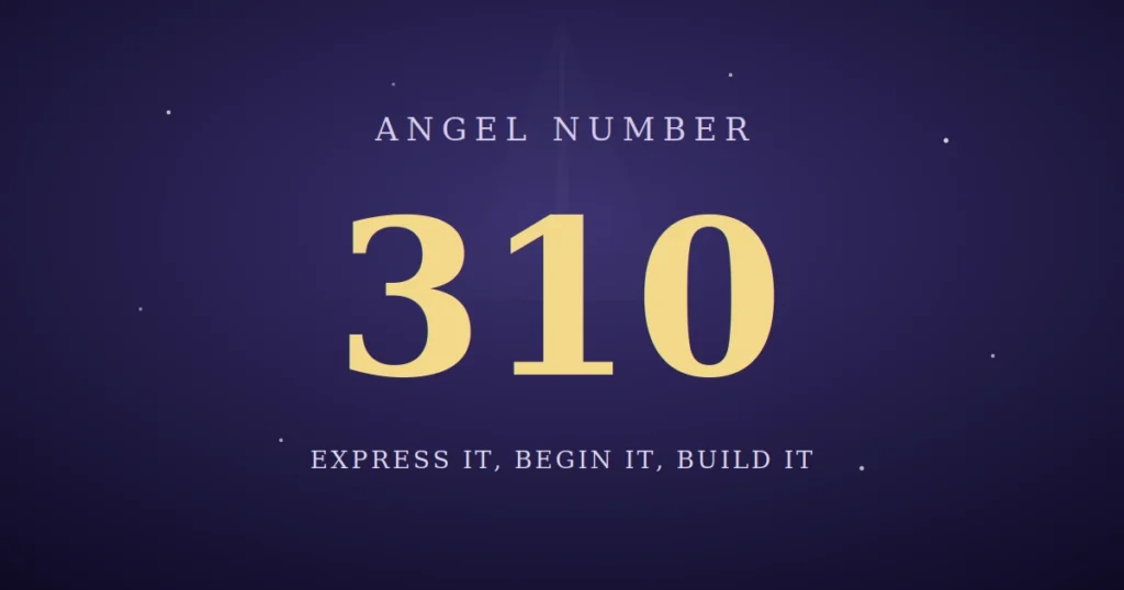 310 Angel Number Meaning