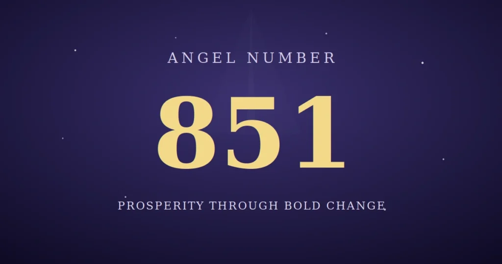 851 Angel Number meaning