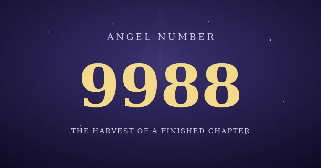 9988 Angel Number Meaning